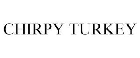 CHIRPY TURKEY