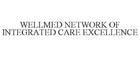 WELLMED NETWORK OF INTEGRATED CARE EXCELLENCE