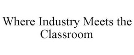 WHERE INDUSTRY MEETS THE CLASSROOM