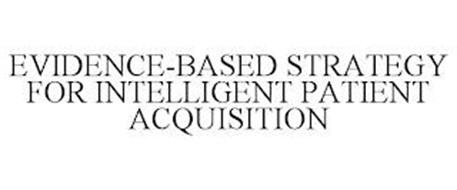 EVIDENCE-BASED STRATEGY FOR INTELLIGENT PATIENT ACQUISITION