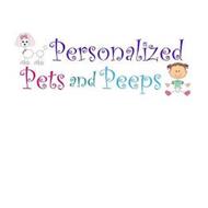 PERSONALIZED PETS AND PEEPS