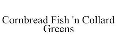 CORNBREAD FISH 'N COLLARD GREENS