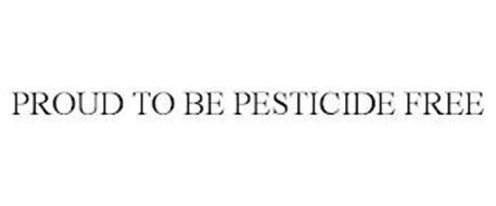 PROUD TO BE PESTICIDE FREE