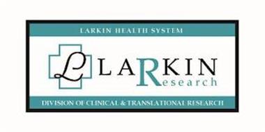 L LARKIN RESEARCH LARKIN HEALTH SYSTEM DIVISION OF CLINICAL AND TRANSLATIONAL RESEARCH