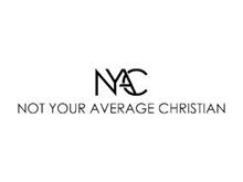 NYAC NOT YOUR AVERAGE CHRISTIAN