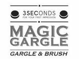 3 SECONDS FOR YOUR FIRST IMPRESSION MAGIC GARGLE GARGLE & BRUSH