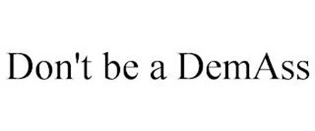 DON'T BE A DEMASS