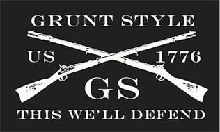 GRUNT STYLE US 1776 GS THIS WE'LL DEFEND