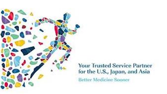 YOUR TRUSTED SERVICE PARTNER FOR THE U.S., JAPAN, AND ASIA BETTER MEDICINE SOONER