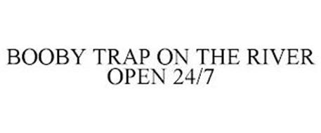 BOOBY TRAP ON THE RIVER OPEN 24/7
