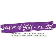 VERSION OF YOU - 2.0 INC. HEALTH, LIFE & WELLNESS TRANSFORMATION COACHING