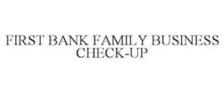 FIRST BANK FAMILY BUSINESS CHECK-UP