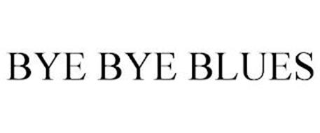 BYE BYE BLUES