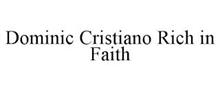 DOMINIC CRISTIANO RICH IN FAITH