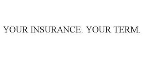 YOUR INSURANCE. YOUR TERMS.