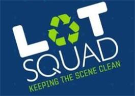 LOT SQUAD KEEPING THE SCENE CLEAN