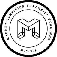 M MAGNET CERTIFIED FORENSICS EXAMINER M·C·F·E