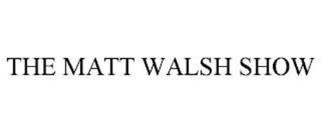 THE MATT WALSH SHOW