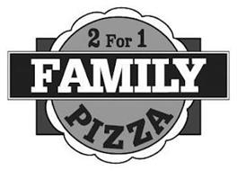 2 FOR 1 FAMILY PIZZA