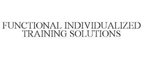 FUNCTIONAL INDIVIDUALIZED TRAINING SOLUTIONS