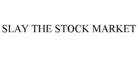 SLAY THE STOCK MARKET