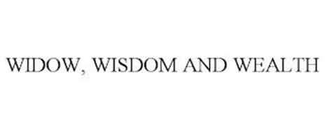 WIDOW, WISDOM AND WEALTH