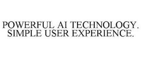 POWERFUL AI TECHNOLOGY. SIMPLE USER EXPERIENCE.