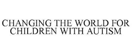 CHANGING THE WORLD FOR CHILDREN WITH AUT