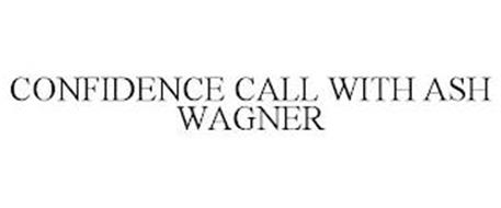 CONFIDENCE CALL WITH ASH WAGNER