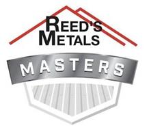 REED'S METALS MASTERS