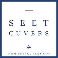 SEET CUVERS WWW.SEETCUVERS.COM