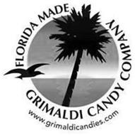 FLORIDA MADE GRIMALDI CANDY COMPANY WWW.GRIMALDICANDIES.COM