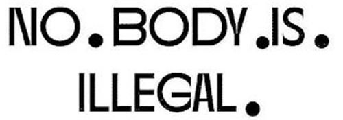 NO.BODY.IS.ILLEGAL.