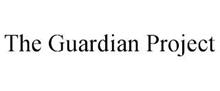 THE GUARDIAN PROJECT