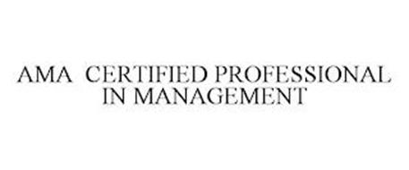 AMA CERTIFIED PROFESSIONAL IN MANAGEMENT