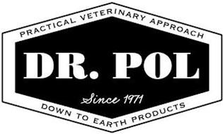 PRACTICAL VETERINARY APPROACH DR. POL SINCE 1971 DOWN TO EARTH PRODUCTS