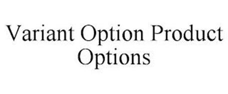 VARIANT OPTION PRODUCT OPTIONS