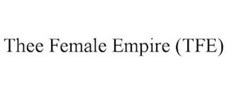 THEE FEMALE EMPIRE (TFE)