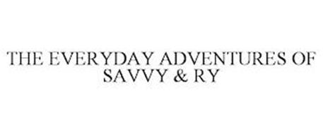 THE EVERYDAY ADVENTURES OF SAVVY & RY
