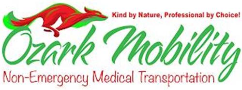 KIND BY NATURE, PROFESSIONAL BY CHOICE! OZARK MOBILITY NON-EMERGENCY MEDICAL TRANSPORTATION
