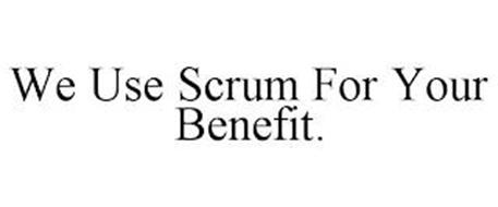 WE USE SCRUM FOR YOUR BENEFIT.