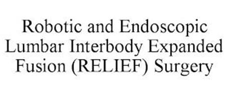 ROBOTIC AND ENDOSCOPIC LUMBAR INTERBODY EXPANDED FUSION (RELIEF) SURGERY