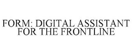 FORM | THE DIGITAL ASSISTANT FOR THE FRONTLINE
