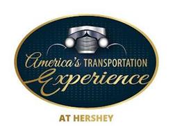 AMERICA'S TRANSPORTATION EXPERIENCE AT HERSHEY