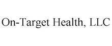 ON-TARGET HEALTH, LLC