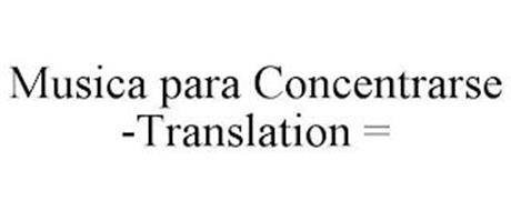 MUSICA PARA CONCENTRARSE -TRANSLATION =