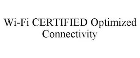 WI-FI CERTIFIED OPTIMIZED CONNECTIVITY