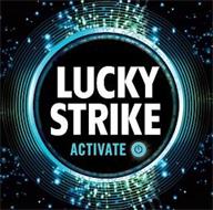 LUCKY STRIKE ACTIVATE