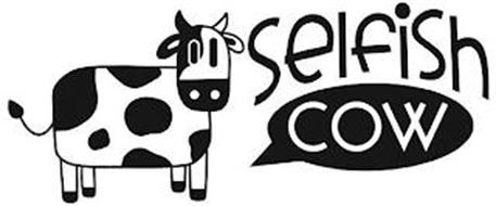 SELFISH COW