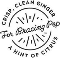 FOR BRACING PEP CRISP, CLEAN GINGER A HINT OF CITRUS